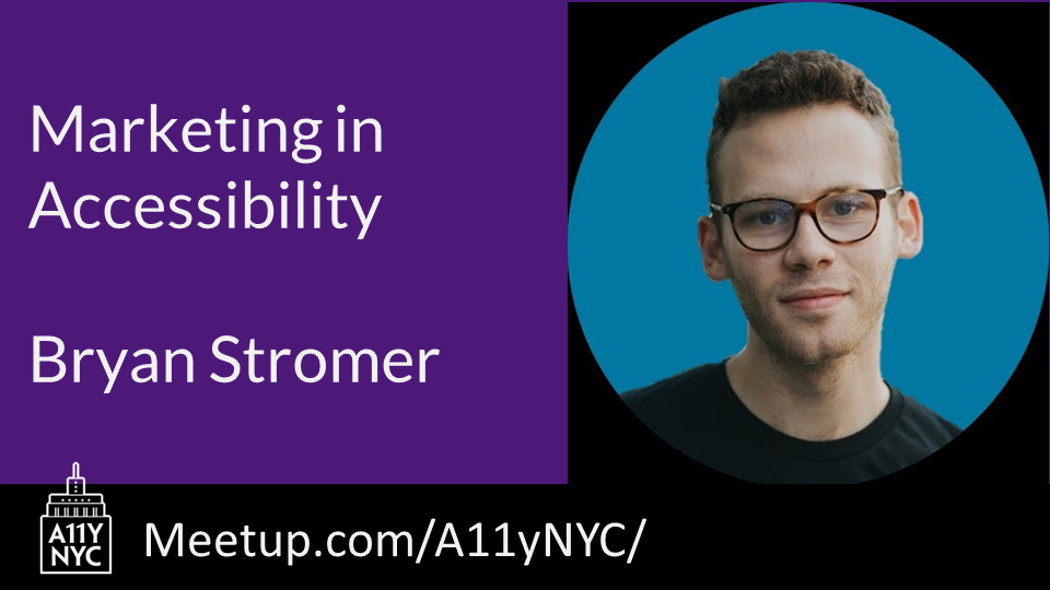Marketing in Accessibility with Bryan Stromer a white male with short hair and brown glasses