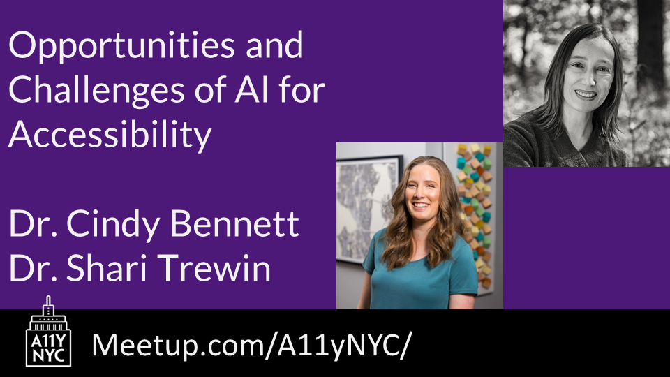 Opportunities and Challenges of AI for Accessibility with Dr. Cindy Bennett and Dr. Shari Trewin