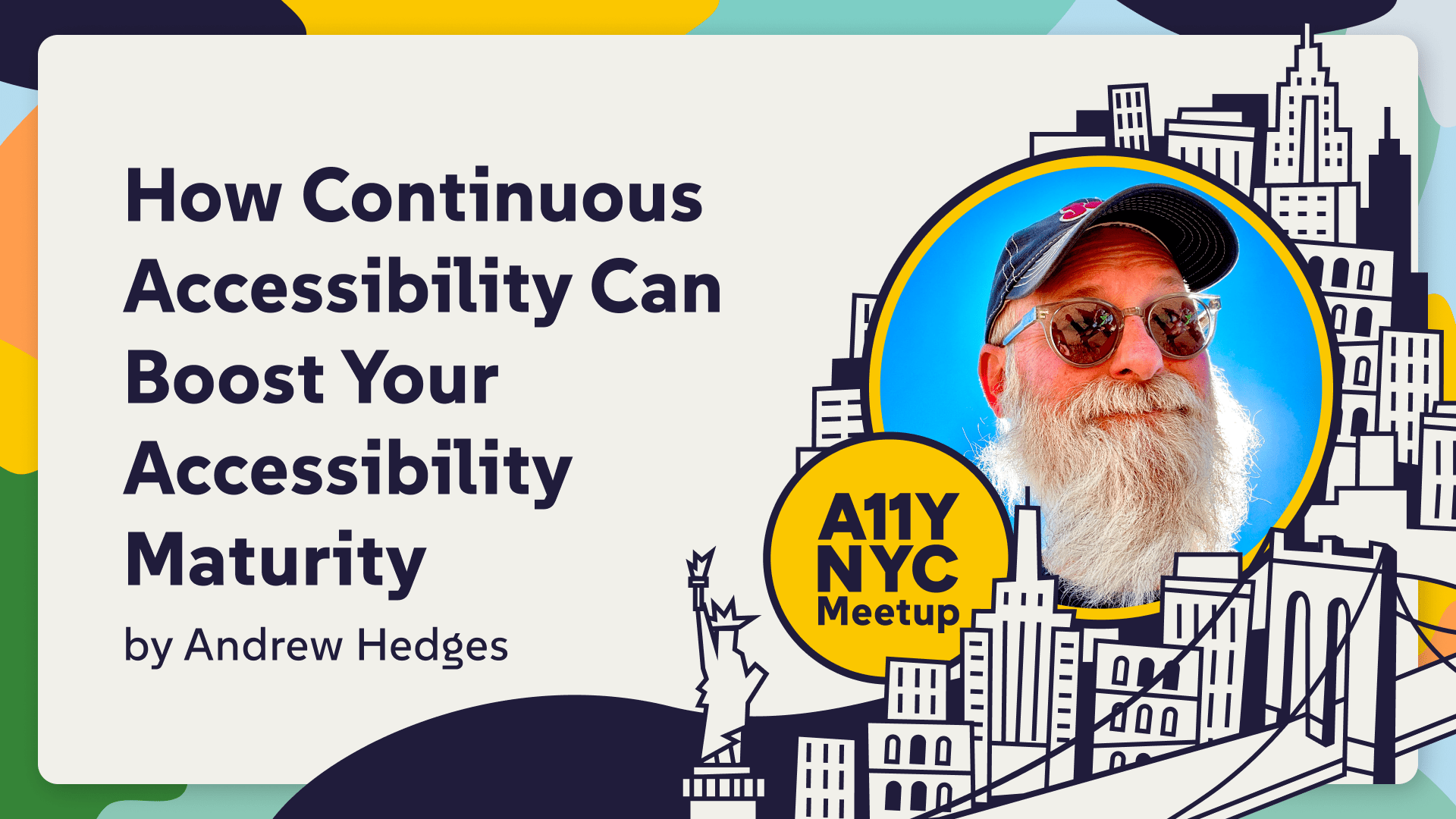 Andrew Hedge's smiling face is backlit against a strikingly blue sky. He's wearing a ball cap, eyeglasses, and has a long, white beard that's contorted by the wind. How Continuous Accessibility Can Boost Your Accessibility Maturity