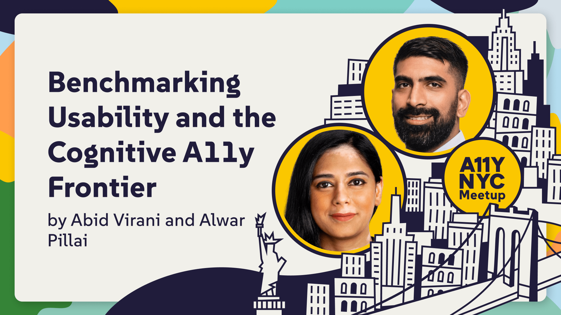 Benchmarking Usability and the Cognitive A11y Frontier by Abid Virani and Alwar Pillai at A11yNYC.